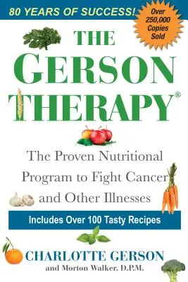 Terapia Gerson: Programul nutrițional natural pentru combaterea cancerului și a altor boli - The Gerson Therapy: The Natural Nutritional Program to Fight Cancer and Other Illnesses