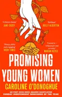Promising Young Women - „Mi-a plăcut la nebunie - inteligentă și atât de spirituală” Marian Keyes - Promising Young Women - 'I loved it - whipsmart and so witty' Marian Keyes