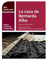 Oxford Literature Companions: La casa de Bernarda Alba: ghid de studiu pentru AS / A Level Spanish set text - Oxford Literature Companions: La casa de Bernarda Alba: study guide for AS/A Level Spanish set text