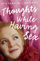 Gânduri în timpul actului sexual - Thoughts While Having Sex