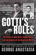 Regulile lui Gotti: Povestea lui John Alite, Junior Gotti și dispariția mafiei americane: The Story of John Alite, Junior Gotti, and the Demise of the American Mafia - Gotti's Rules: The Story of John Alite, Junior Gotti, and the Demise of the American Mafia
