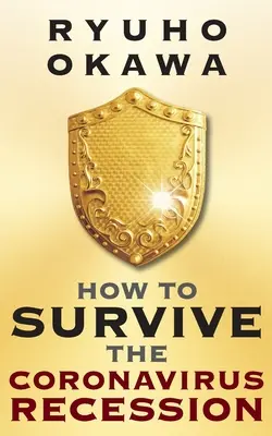 Cum să supraviețuiești recesiunii Coronavirus - How to Survive the Coronavirus Recession