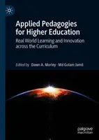 Pedagogii aplicate pentru învățământul superior: Învățarea din lumea reală și inovarea în cadrul curriculumului - Applied Pedagogies for Higher Education: Real World Learning and Innovation Across the Curriculum