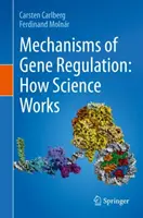 Mecanismele de reglare a genelor: Cum funcționează știința - Mechanisms of Gene Regulation: How Science Works