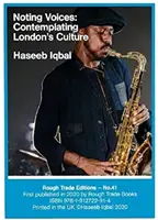 Haseeb Iqbal - Noting Voices: Contemplarea culturii londoneze (RT#41) - Haseeb Iqbal - Noting Voices: Contemplating London's Culture (RT#41)