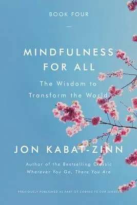 Mindfulness pentru toți: Înțelepciunea de a transforma lumea - Mindfulness for All: The Wisdom to Transform the World