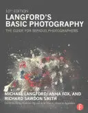 Langford's Basic Photography: Ghidul fotografilor serioși - Langford's Basic Photography: The Guide for Serious Photographers