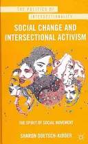 Schimbare socială și activism intersecțional: Spiritul mișcării sociale - Social Change and Intersectional Activism: The Spirit of Social Movement