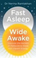 Fast Asleep, Wide Awake: Descoperă secretele somnului restaurator și ale energiei vibrante (Discover the Secrets of Restorative Sleep and Vibrant Energy) - Fast Asleep, Wide Awake: Discover the Secrets of Restorative Sleep and Vibrant Energy