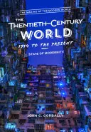 Lumea secolului al XX-lea, din 1914 până în prezent: Starea modernității - The Twentieth-Century World, 1914 to the Present: State of Modernity