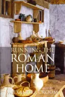 Conducerea casei romane - Running the Roman Home