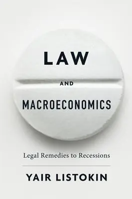 Drept și macroeconomie: Remedii juridice la recesiuni - Law and Macroeconomics: Legal Remedies to Recessions