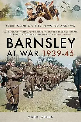 Barnsley în război 1939-1945 - Barnsley at War 1939-45