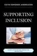 Sprijinirea incluziunii: Perspectivele și practicile administratorilor școlari - Supporting Inclusion: School Administrators' Perspectives and Practices