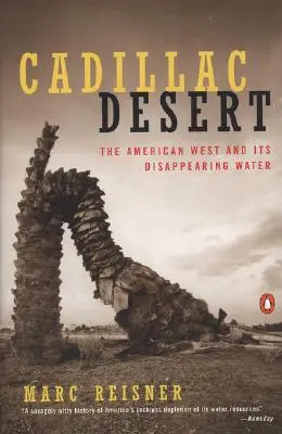 Deșertul Cadillac: Vestul american și dispariția apei sale, ediție revizuită - Cadillac Desert: The American West and Its Disappearing Water, Revised Edition