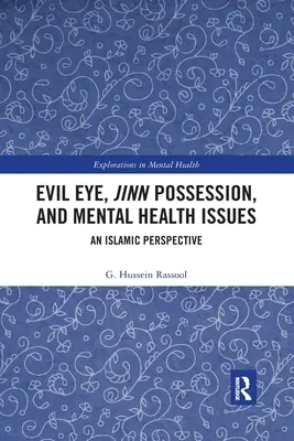 Ochiul malefic, posesia Jinn și problemele de sănătate mintală: O perspectivă islamică - Evil Eye, Jinn Possession, and Mental Health Issues: An Islamic Perspective