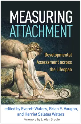 Măsurarea atașamentului: Evaluarea dezvoltării de-a lungul întregii vieți - Measuring Attachment: Developmental Assessment Across the Lifespan