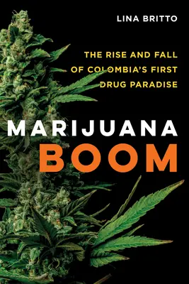 Marijuana Boom: Ascensiunea și căderea primului paradis al drogurilor din Columbia - Marijuana Boom: The Rise and Fall of Colombia's First Drug Paradise