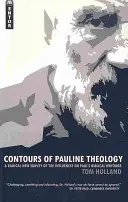 Contururile teologiei pauline: O nouă cercetare radicală a influențelor asupra scrierilor biblice ale lui Pavel - Contours of Pauline Theology: A Radical New Survey of the Influences on Paul's Biblical Writings