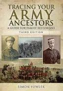 Urmărirea strămoșilor dumneavoastră din armată: Un ghid pentru istoricii de familie - Tracing Your Army Ancestors: A Guide for Family Historians
