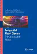 Bolile cardiace congenitale: The Catheterization Manual (Manualul de cateterizare) - Congenital Heart Disease: The Catheterization Manual