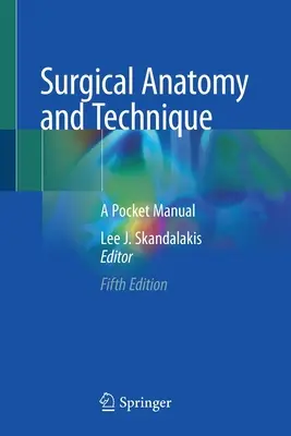 Surgical Anatomy and Technique: Un manual de buzunar - Surgical Anatomy and Technique: A Pocket Manual