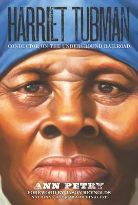 Harriet Tubman: Conductor pe calea ferată subterană - Harriet Tubman: Conductor on the Underground Railroad