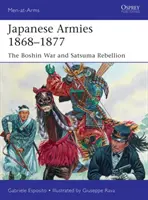Armatele japoneze 1868-1877: Războiul Boshin și rebeliunea Satsuma - Japanese Armies 1868-1877: The Boshin War and Satsuma Rebellion