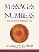 Mesaje în numere - Universul îți vorbește (Fairchild Alana (Alana Fairchild)) - Messages in the Numbers - The Universe is Talking to You (Fairchild Alana (Alana Fairchild))