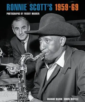 Ronnie Scott's 1959-69: Fotografii de Freddy Warren - Ronnie Scott's 1959-69: Photographs by Freddy Warren