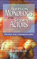 Audition Monologs for Student Actors--Volumul 1: Selecții din piese contemporane - Audition Monologs for Student Actors--Volume 1: Selections from Contemporary Plays