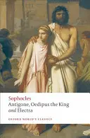 Antigona, Oedip rege, Electra - Antigone, Oedipus the King, Electra