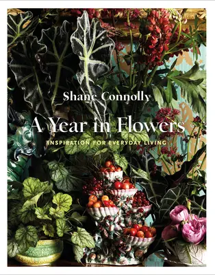 Un an în flori: Inspirație pentru viața de zi cu zi - A Year in Flowers: Inspiration for Everyday Living