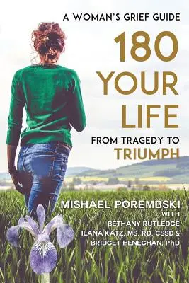180 Viața ta de la tragedie la triumf: Ghidul de doliu al unei femei - 180 Your Life From Tragedy to Triumph: A Woman's Grief Guide