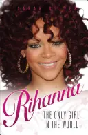 Rihanna: Singura fată din lume - Rihanna: The Only Girl in the World