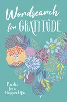 Wordsearch pentru recunoștință - Puzzle-uri pentru o viață mai fericită - Wordsearch for Gratitude - Puzzles for a happier life