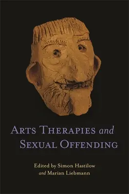 Terapiile artistice și infracționalitatea sexuală - Arts Therapies and Sexual Offending
