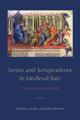 Juriști și jurisprudență în Italia medievală: Texte și contexte - Jurists and Jurisprudence in Medieval Italy: Texts and Contexts