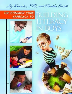 Abordarea Common Core pentru dezvoltarea alfabetizării la băieți - The Common Core Approach to Building Literacy in Boys