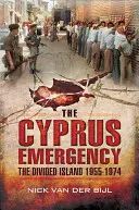 Situația de urgență din Cipru: Insula divizată 1955-1974 - The Cyprus Emergency: The Divided Island 1955-1974