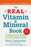 The Real Vitamin and Mineral Book, 4th Edition: The Definitive Guide to Designing Your Personal Supplement Program