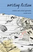 Scrierea ficțiunii: Abordări creative și critice - Writing Fiction: Creative and Critical Approaches