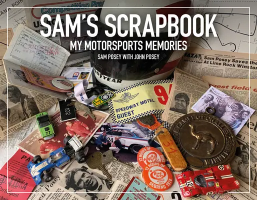 Scrapbook-ul lui Sam: Amintirile mele despre sporturile cu motor - Sam's Scrapbook: My Motorsports Memories