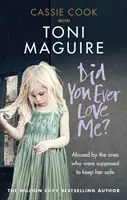 Did You Ever Love Me? - Abuzată de cei care ar fi trebuit să o protejeze - Did You Ever Love Me? - Abused by the ones who were supposed to keep her safe