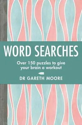 Căutări de cuvinte: Peste 150 de puzzle-uri pentru a-ți antrena creierul - Word Searches: Over 150 Puzzles to Give Your Brain a Workout