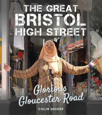 Marea stradă Bristol High Street: Glorious Gloucester Road - The Great Bristol High Street: Glorious Gloucester Road