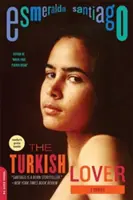 Amantul turc: A Memoir - The Turkish Lover: A Memoir