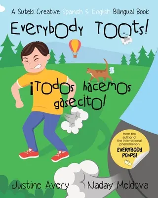 Toată lumea Toots! / Todos hacemos gasecito!: A Suteki Creative Spanish & English Bilingual Book - Everybody Toots! / Todos hacemos gasecito!: A Suteki Creative Spanish & English Bilingual Book