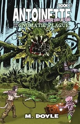 Antoinette Monster Vet: și The Gnomatic Plague - Antoinette Monster Vet: and The Gnomatic Plague