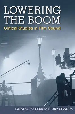 Lowering the Boom: Studii critice privind sunetul în filme - Lowering the Boom: Critical Studies in Film Sound